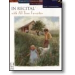 In Recital® with All-Time Favorites, Book 5 Piano