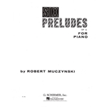 Six Preludes, Op. 6 [NFMC 20-24]