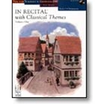 In Recital® with Classical Themes, Volume One, Book 2 Piano