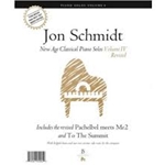 Jon Schmidt New Age Classical Piano Solos Volume IV Revised Piano Solo