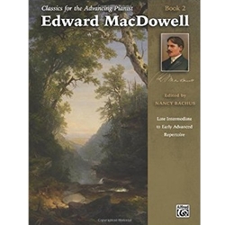 Classics for the Advancing Pianist: Edward MacDowell, Book 2 [Piano]