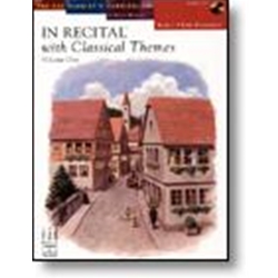 In Recital® with Classical Themes, Volume One, Book 1 Piano
